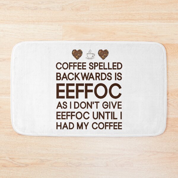 Item preview, Coffee spelled backwarts is EEFFCO Coffee Sayings designed and sold by Trenddesigns24.