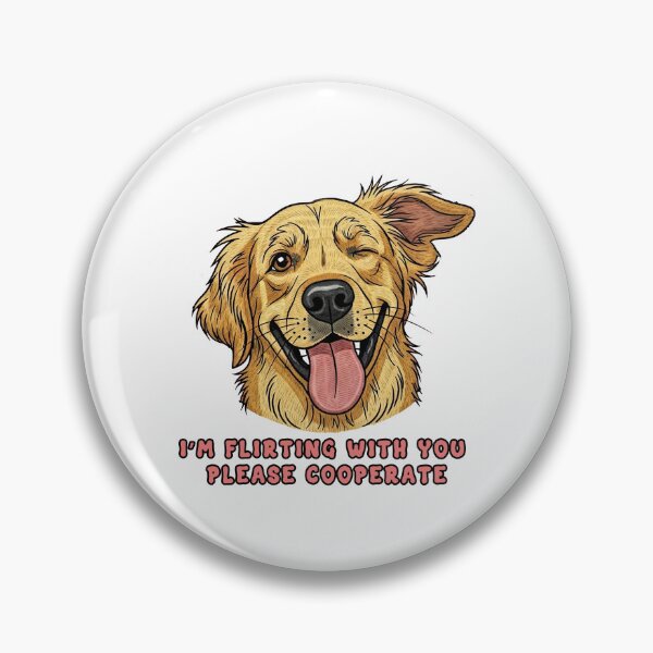 Item preview, I'm Flirting With You Please Cooperate golden retriever designed and sold by TeeARTHY.