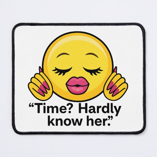 Item preview, "Time? Hardly Know her" Sassy Nails emoji designed and sold by midmayor249.