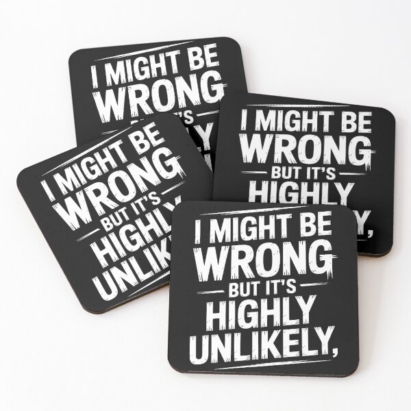 Item preview, Sarcastic I Might Be Wrong But It's Highly Unlikely Funny designed and sold by BLZART.