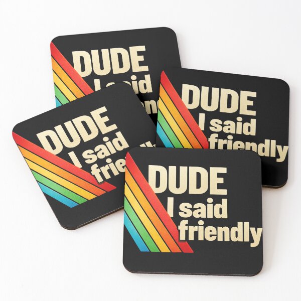 Item preview, Dude I Said Friendly Design with Retro Rainbow Stripes, Funny Sarcastic Quote Graphic for Chill Humor Lovers designed and sold by JoyBoyStudio1.