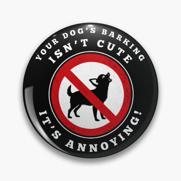 Item preview, Your Dog's Barking Isn't Cute, It's Annoying designed and sold by MojaveTradePost.