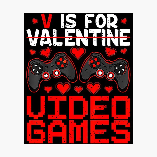 Item preview, V Is For Valentine Video Games Gamer Lover designed and sold by MerchDeviant.