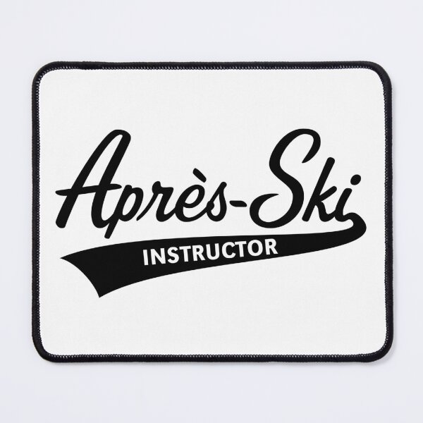 Item preview, Après-Ski Instructor (Lettering / Apres Ski / Black) designed and sold by MrFaulbaum.