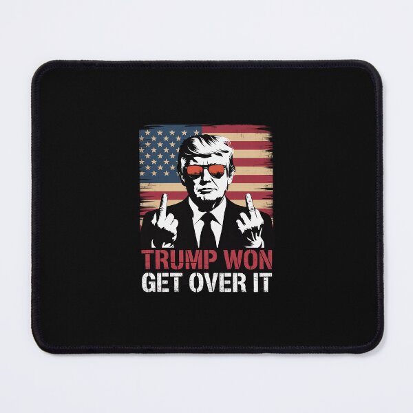 Item preview, Trump Won Get Over It Patriotic Pro Trump Anti kamala 4 designed and sold by SyntaxClaw.