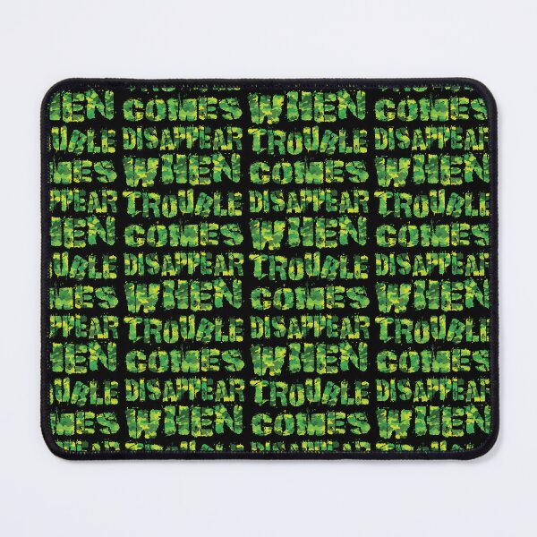 Item preview, Disappear When Trouble Comes designed and sold by AlchemyColor.