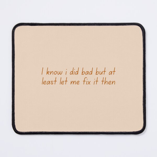 Item preview, I Know I Did Bad - Relatable Quote designed and sold by VirellCo.
