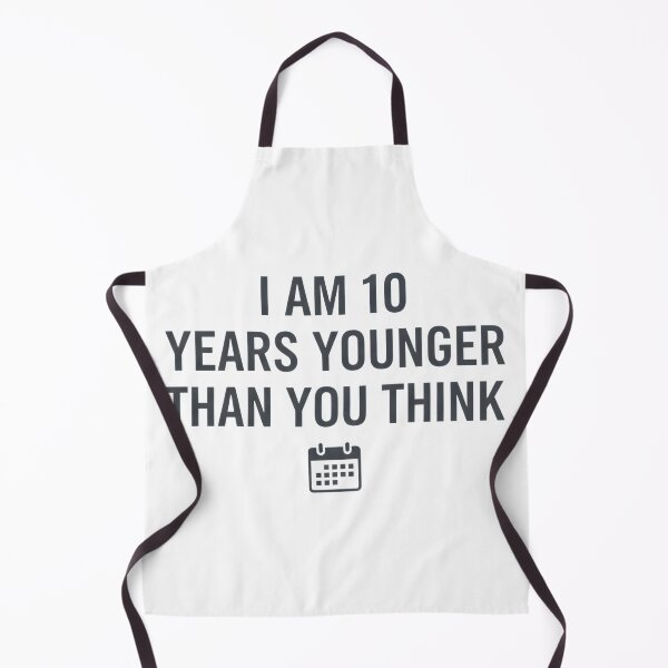 Item preview, I Am 10 Years Younger Than You Think – Minimal Icon Shirt designed and sold by LoganDzign.