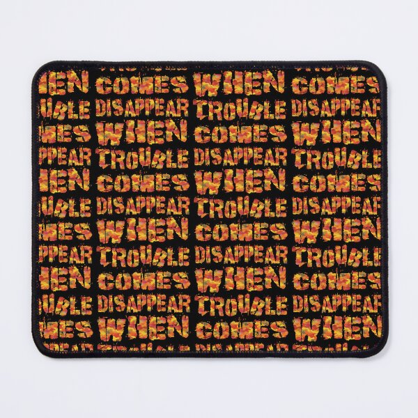 Item preview, Disappear When Trouble Comes designed and sold by AlchemyColor.