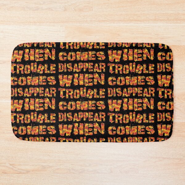Item preview, Disappear When Trouble Comes designed and sold by AlchemyColor.