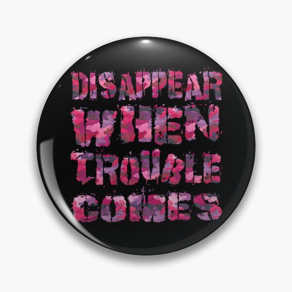 Item preview, Disappear When Trouble Comes designed and sold by AlchemyColor.