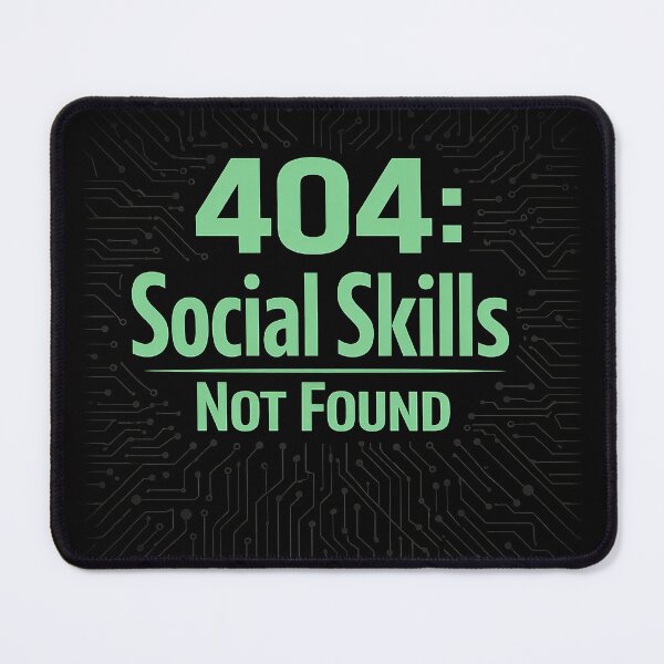 Item preview, 404 social skills not found designed and sold by RogoGeekMint.