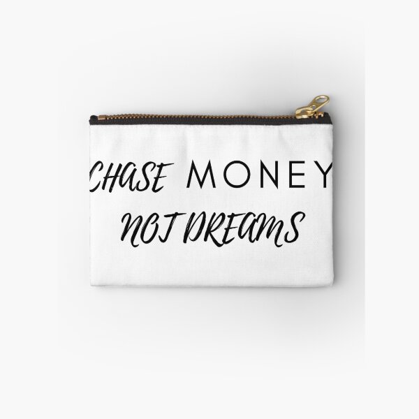 Item preview, Chase Money not Dreams designed and sold by BoldPowStudio.