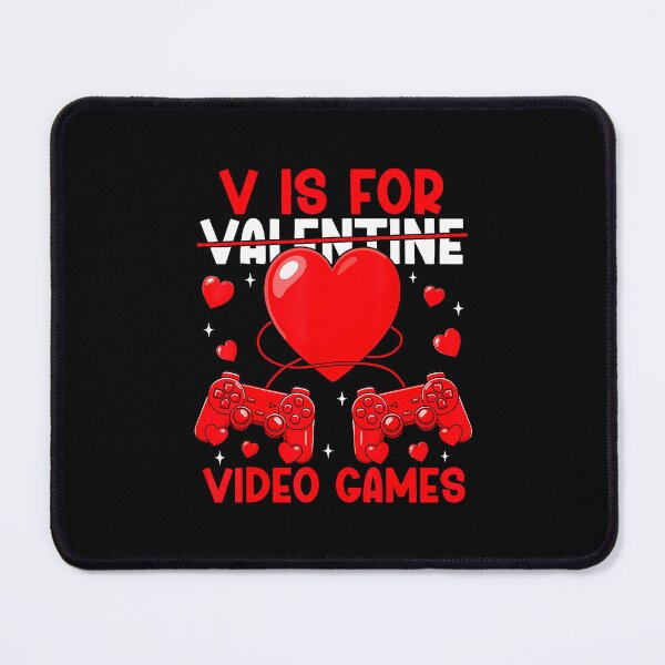 Item preview, V Is For Valentine Video Games Gamer Humor designed and sold by MerchDeviant.