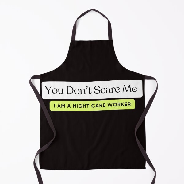 Item preview, You Don't Scare Me, I Am a Night Care Worker designed and sold by TwoMagpiesShop.