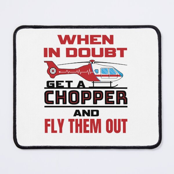 Item preview, Flight Paramedic Medic When In Doubt Get a Chopper and Fly Them Out designed and sold by jaygo.