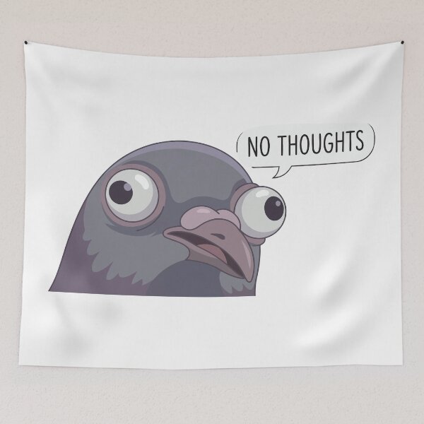 Item preview, No Thoughts Head Empty - Derpy Pigeon Face Meme designed and sold by Petzzz.