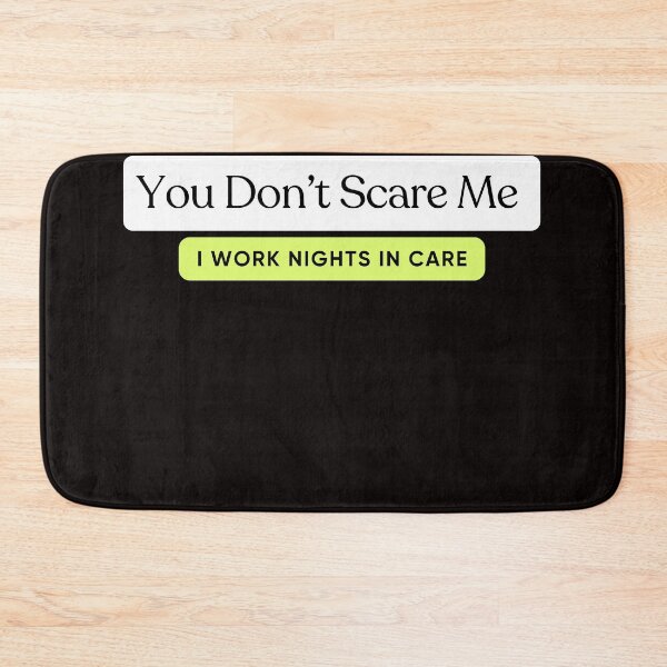 Item preview, You Don't Scare Me, I Work Nights in Care designed and sold by TwoMagpiesShop.