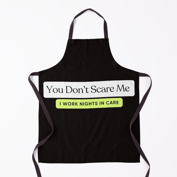 Item preview, You Don't Scare Me, I Work Nights in Care designed and sold by TwoMagpiesShop.
