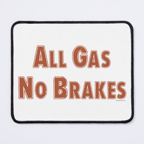 Item preview, All Gas No Brakes designed and sold by T4Texas.