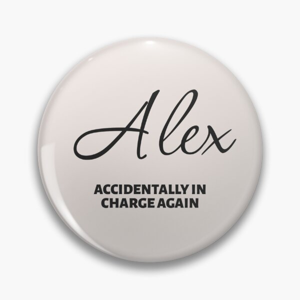 Item preview, Named Into It – ✨ALEX✨ Accidentally in Charge designed and sold by WheelieGdArt.