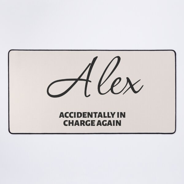 Item preview, Named Into It – ✨ALEX✨ Accidentally in Charge designed and sold by WheelieGdArt.