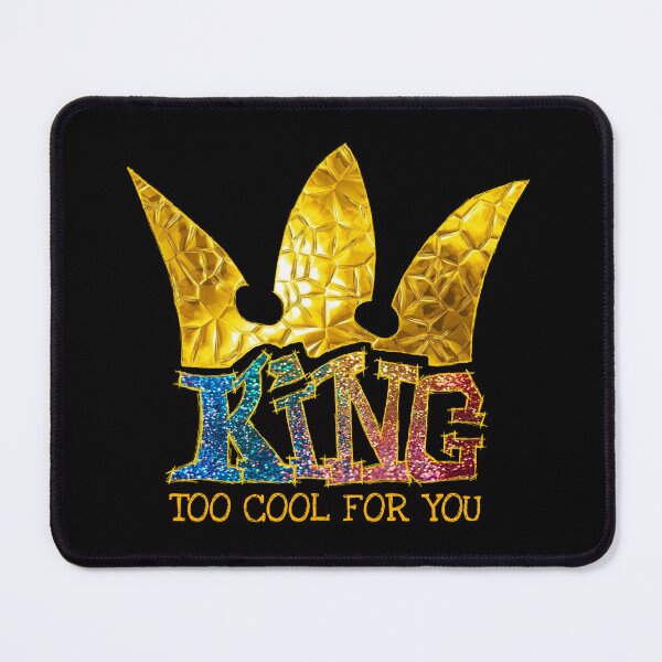 Item preview, King too cool for you designed and sold by ARIVONTEE.