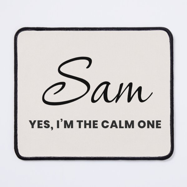Item preview, Named Into It – ✨SAM✨ Calm by Default designed and sold by WheelieGdArt.