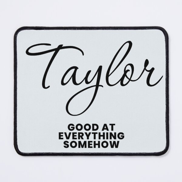 Item preview, Named Into It – ✨TAYLOR✨ Good at Everything Somehow designed and sold by WheelieGdArt.