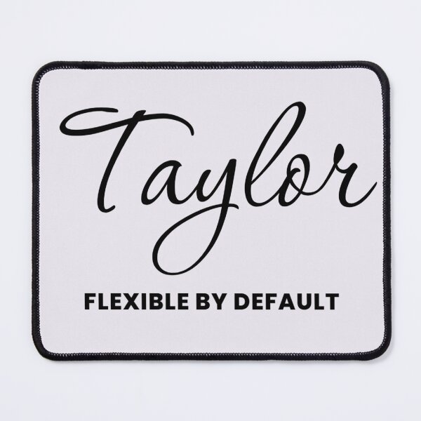 Item preview, Named Into It – ✨TAYLOR✨ Flexible by Default designed and sold by WheelieGdArt.
