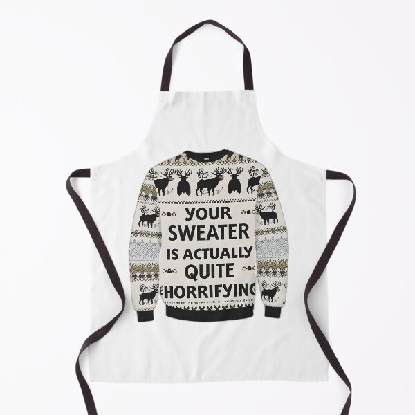 Item preview, Your Ugly Sweater Is Actually Quite Horrifying designed and sold by allogy.