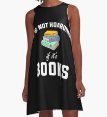 Funny Reading Book Quotes - It's Not Hoarding If It's Books T-Shirt A-Line Dress