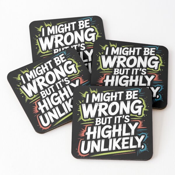 Item preview, Sarcastic I Might Be Wrong But It's Highly Unlikely Funny designed and sold by BLZART.