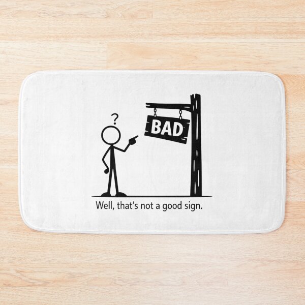 Item preview, Well That’s Not a Good Sign Humor designed and sold by FreshVibe Prints.
