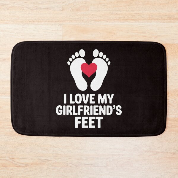 Item preview, I Love My Girlfriend`s Feet – Edgy Foot Fetish Joke Design designed and sold by Redgiant87x.