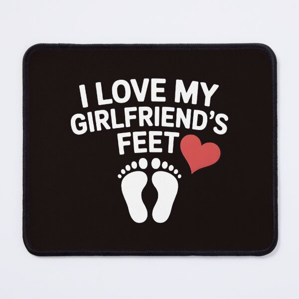 Item preview, I Love My Girlfriend`s Feet – Shock Humor Relationship Quote designed and sold by Redgiant87x.