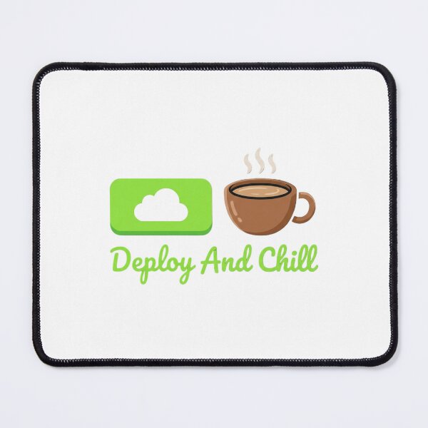 Item preview, Deploy And Chill Funny Graphic for Software Engineer Techies designed and sold by chattsuede.