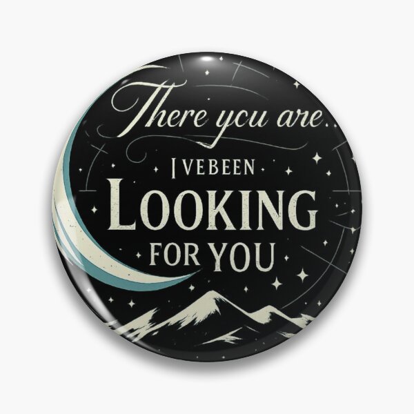 Item preview, I’ve Been Looking For You - ACOTAR Inspired Quote designed and sold by UGLibrary.