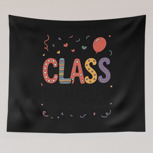 Item preview, Class Dismissed Last Day Of School End Of School Teacher designed and sold by nicomitchell.