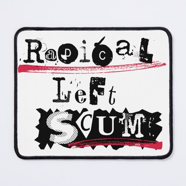Item preview, Radical Left Scum on White designed and sold by SeeEmKayArt.