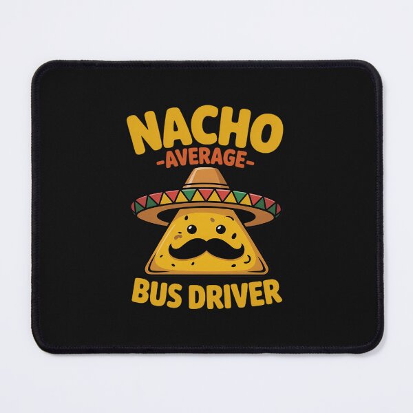 Item preview, Nacho Average Bus Driver Transport Busman Cinco de Mayo designed and sold by nicomitchell.
