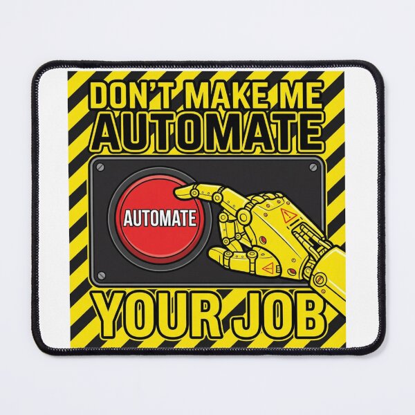 Artikelvorschau, Lass mich deine Arbeit nicht automatisieren – Lustige Grafik zur IT-Automatisierung entworfen und verkauft von chattsuede.