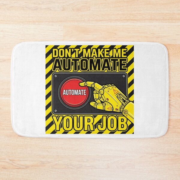 Item preview, Don't Make Me Automate Your Job Funny Automation Graphic for IT designed and sold by chattsuede.