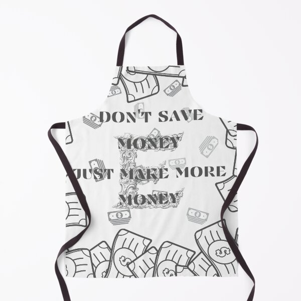 Item preview, Don't Save Money Just Make More Money, Money, Make Money, designed and sold by GOLDENGARDENART.