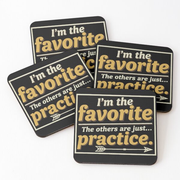 Item preview, I'm The Favorite Others Are Just Practice Funny Vintage Quote designed and sold by axiksa10.