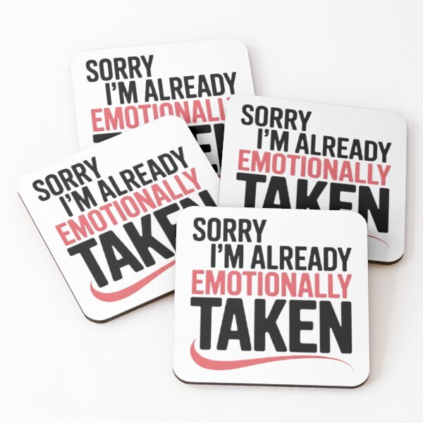 Item preview, Sorry I'm Already Emotionally Taken designed and sold by mbyprints.