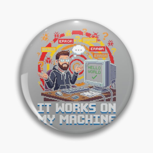 Item preview, It Works On My Machine Funny Pixel Art for Developer designed and sold by chattsuede.