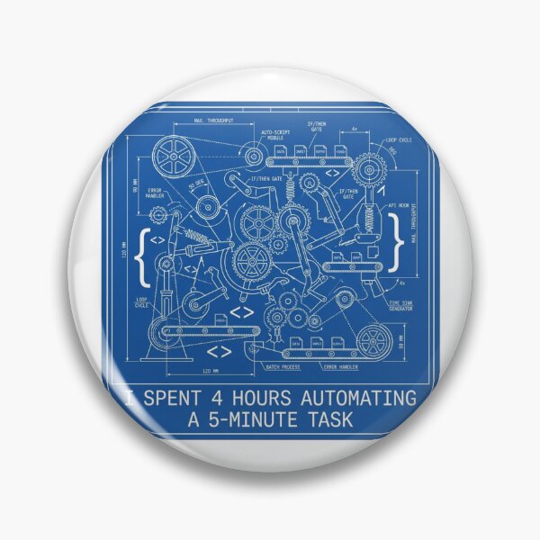 Item preview, I Spent 4 Hours Automating A 5-Minute Task Blueprint designed and sold by chattsuede.