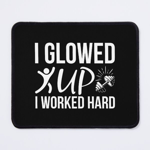 Item preview, I Glowed Up I Worked Hard Fitness Motivation Gym Quote Art designed and sold by SplashTastic.