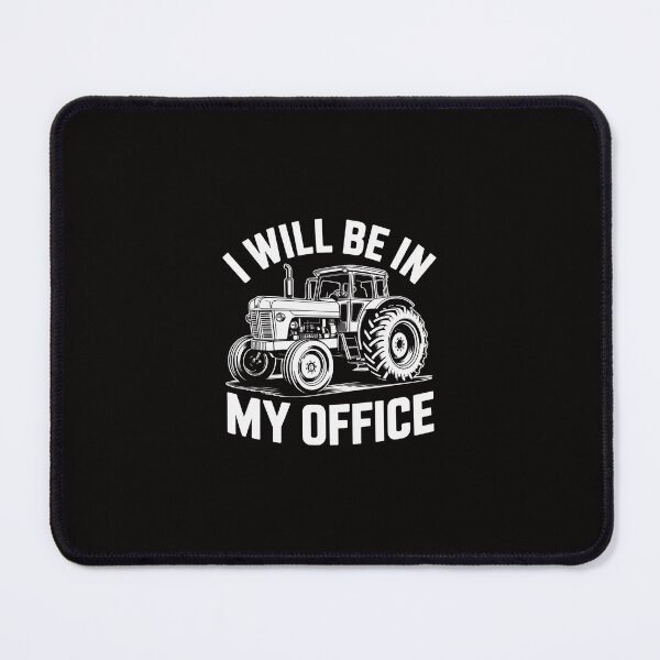 Item preview, I will be in my office, tractor driver, farmer dad, farming designed and sold by margaridroso.